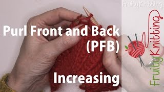 Purl Front and Back (PFB) Increasing