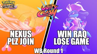 Nexus Plz Join vs Win Raq Lose Game - Unity Clash WB Round 1 - Pokemon Unite