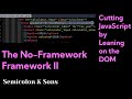 The No-Framework Framework: JavaScript Without React Part II