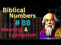 biblical number 88 in the bible – meaning and symbolism