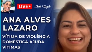 ANA ALVES-LAZARO, ELA AJUDA AS MULHERES A TER UMA VIDA MELHOR