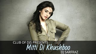Mitti Di Kushboo (Remix) | DJ Sarfraz | Ayushmann Khurana And Huma Qureshi | Club Of DJs