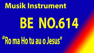 BUKU ENDE NO 614 RO MA HO TU AU O JESUS   Karaoke BE dengan instrument musik pengiring