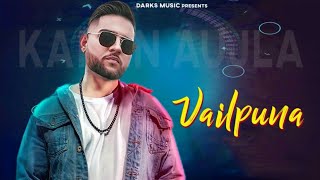 Vailpuna :: Karan Aujla | New Punjabi Songs 2020 | Latest Punjabi Songs 2020 | Karan Aujla New Songs