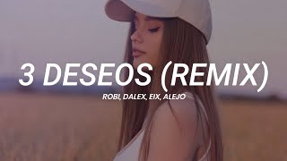 ROBI, Dalex, Eix, Alejo - 3 Deseos (Remix) || LETRA