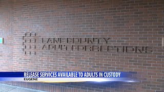 Lane County Sheriff's Office, local non-profit make release services available to adults in custody