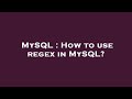 MySQL : How to use regex in MySQL?