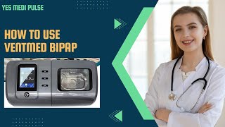 How to use Ventmed Bipap Ds8 model | IN HINDI