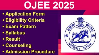 OJEE 2025 - Eligibility Criteria, Exam Date, Application form, Syllabus, Counseling