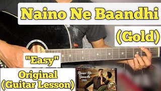 Naino Ne Baandhi - Gold | Guitar Lesson | Easy Chords | (Capo 6)