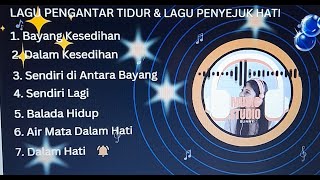 LAGU PENGANTAR TIDUR & LAGU PENYEJUK HATI