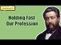 Holding Fast Our Profession || Charles Spurgeon - Volume 32: 1886