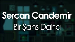 Sercan Candemir - Bir Şans Daha