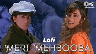 Meri Mehbooba - Lofi Mix | Pardes | Shahrukh Khan | Mahima | Kumar Sanu & Alka Yagnik | 90's Hits