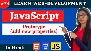 #73 Object *Prototype In Javascript* | Prototype Javascript Tutorial in Hindi
