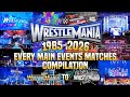 WWE WrestleMania | All Main Events Matches Compilation (1985-2026)