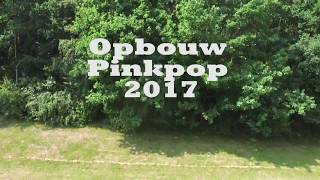 Opbouw Pinkpop 2017- drone beelden