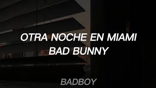 Otra Noche En Miami - Bad bunny (Letra/Lyrics)
