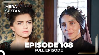 Mera Sultan - Episode 108 (Urdu Dubbed)