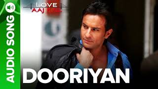 Dooriyan | Audio | Love Aaj Kal | Mohit Chauhan | Saif Ali Khan | Deepika Padukon
