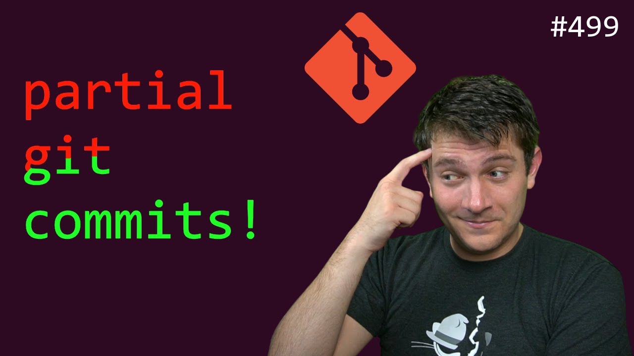 Partial Git Commits Intermediate Anthony Explains 499 Youtube