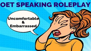 OET SPEAKING ROLEPLAY - UNCOMFORTABLE AND EMBARRASSED PATIENT - MIHIRAA