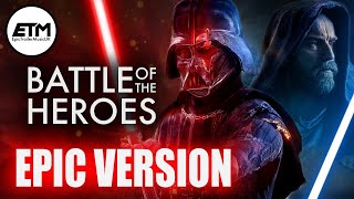 Battle of the Heroes | EPIC Version | EXTENDED | (Obi- Wan Kenobi Finale Tribute)