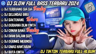 DJ SLOW FULL BASS TERBARU 2024 • TERBUANG SIA SIA • SELENDANG BIRU || DJ TIKTOK TERBARU 2024 !!!