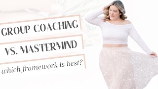 Coaching Group VS Mastermind Group: HOW TO DESIGN YOUR COACHING PROGRAM