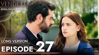 Vendetta - Episode 27 Long Version | English Subtitled (Kan Cicekleri)