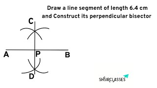 Draw a line segment of length 6.4 cm and construct its perpendicular bisector. @SHSIRCLASSES