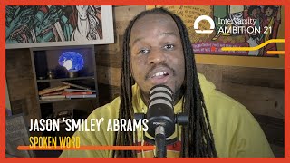 Ambition 21 - Smiley Abrams Spoken Word  |  InterVarsity