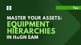 Mastering Your Assets: Equipment Hierarchies in Attune EAM