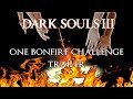 Dark Souls 3 One Bonfire Challenge Teaser
