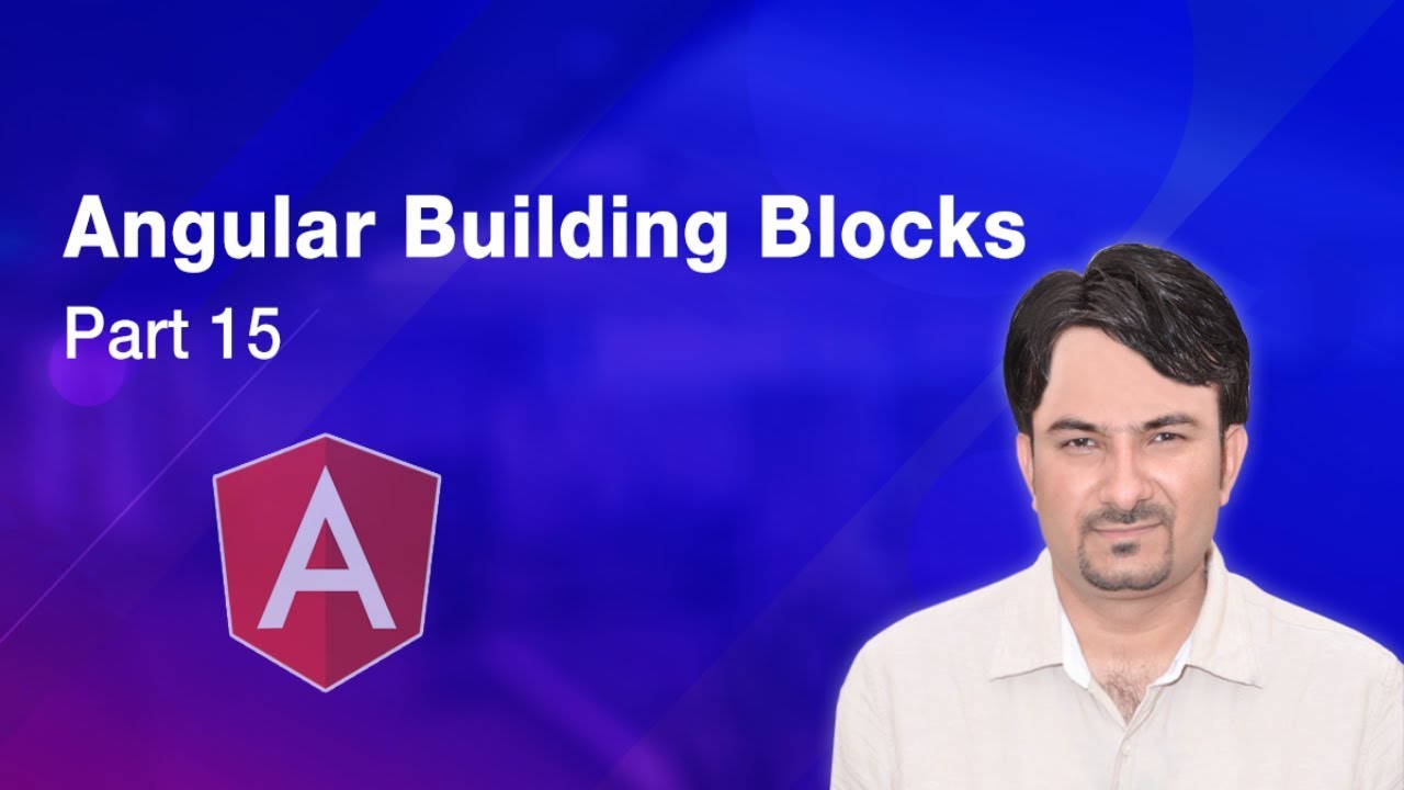 Angular Building Blocks Angular Tutorial Youtube