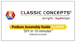 CCP055 Acrylic Podium Assembly Guide | Classic Concepts