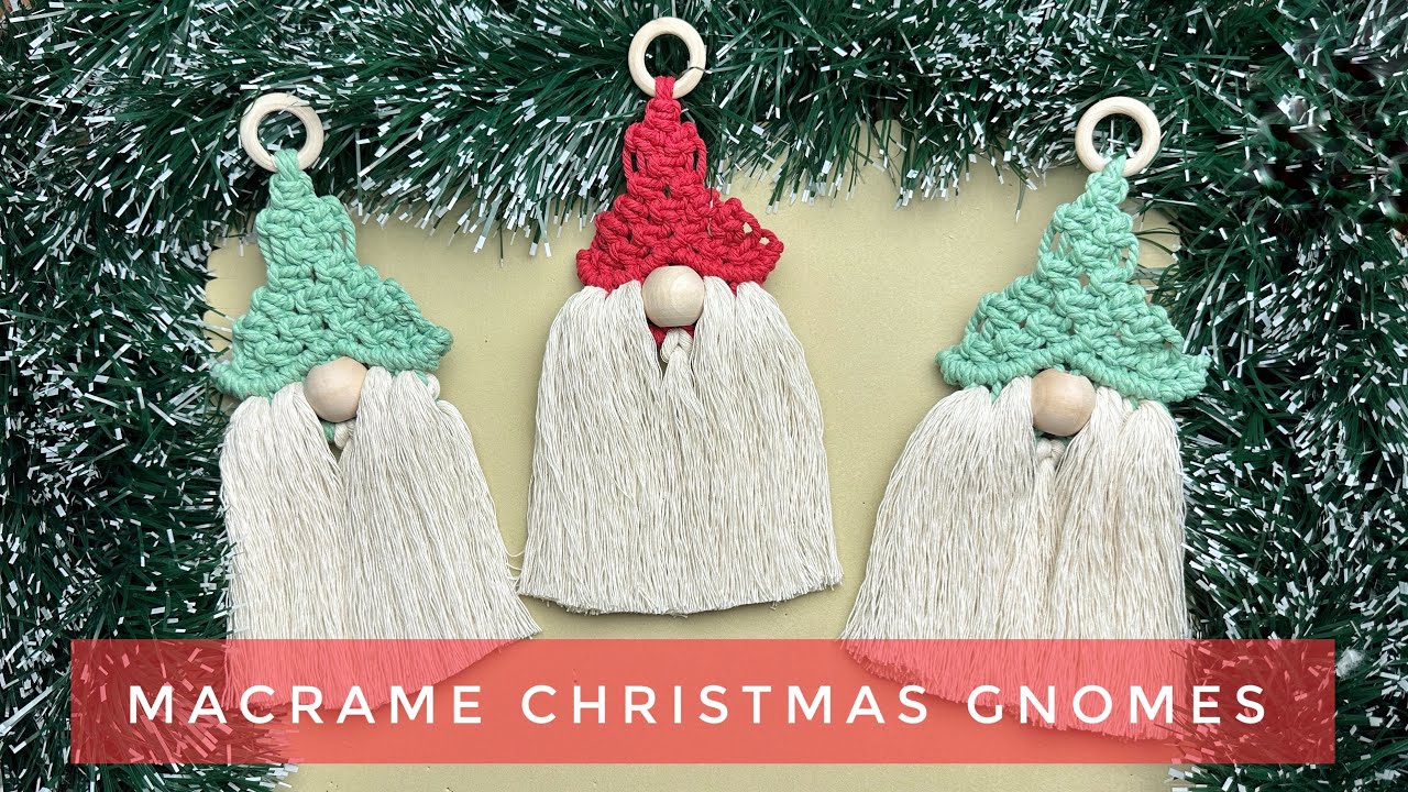 Diy Macrame Gnome Christmas Ornaments Youtube