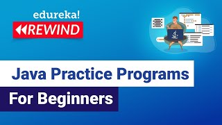 Java Practice Programs For Beginners | Java Programs | Java Program | Edureka | Java Rewind - 6