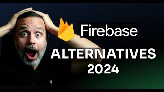 The best Firebase alternatives in 2024