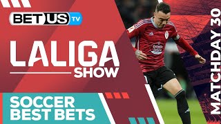 LaLiga Picks Matchday 30 | LaLiga Odds, Soccer Predictions & Free Tips