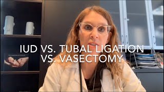 14) IUD vs. Tubal vs. Vasectomy (Talking IUC with Dr. D)
