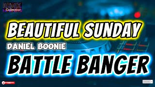 NEW DISCO BATTLE BANGER REMIX 2025 | BEAUTIFUL SUNDAY (DANIEL BOONE) | NEW BATTLE MIX 2025