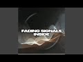 Fading Signals Inside
