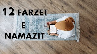 12 FARZET E NAMAZIT (Cilët janë ato dhe si ndahen?)