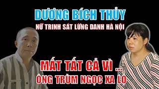 Lieutenant Colonel Duong Bich Thuy (famous female detective in Hanoi): Lost everything in the cas...