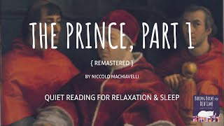 Relaxation Rewind! The Prince, by Machiavelli (Part 1) | ASMR Quiet Reading for Relaxation & Sleep