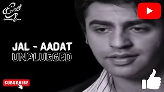 Jal - Aadat (Acoustic) | Farhan Saeed | Goher Mumtaz | Shazi