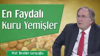 En Faydalı Kuru Yemişler | Prof. İbrahim Saraçoğlu