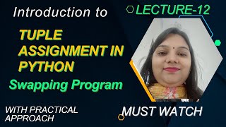 Tuple Assignment in Python | How to Swap two Variables/Numbers | Python Tutorial for Beginners#lec12
