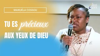 Tu es précieux aux yeux de Dieu | Manuéla COSSOU